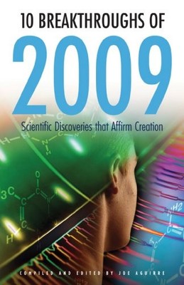 10 BREAKTHROUGHS OF 2009: SCIENTIFIC DISCOVERIES THAT By Hugh Ross & Fazale Rana