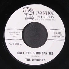 DISCIPLES: only the blind can see / junior saw it happen IVANHOE 7" Single