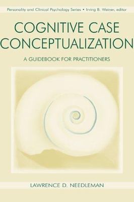 Cognitive Case Conceptualization : A Guid for Practitioners, Hardcover by Nee...