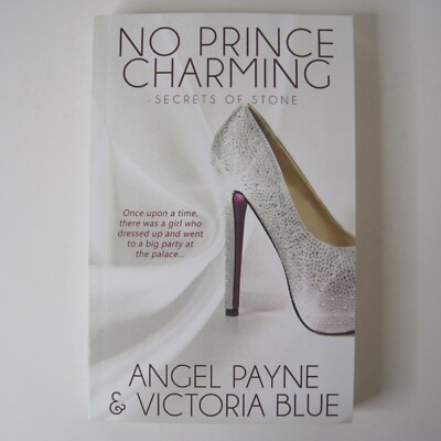 No Prince Charming: Secrets of Stone by Angel Payne & Victoria Blue SIGNED PB