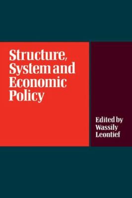 Structure, System and Economic Policy, Paperback by Leontief, W., Like New Us...