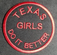 Texas Girls Do It Better Embroidered red Patch approx 3"