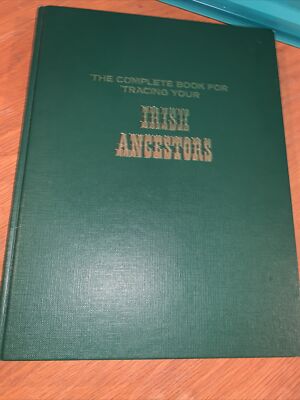 The Complete Book for Tracing Your Irish Ancestors by Michael C. O'Laughlin