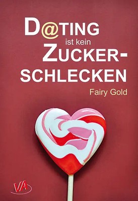 Dating ist kein Zuckerschlecken