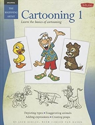 Cartooning 1: Learn the Basics of Cartooning Beginning Artists