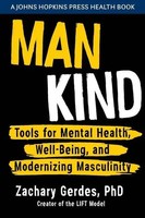 Man Kind | Tools For Mental Health, Well-Being, And Modernizing Masculinity