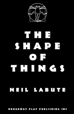 Neil Labute The Shape Of Things (Taschenbuch)