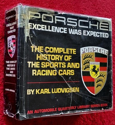 PORSCHE Excellence Was Expected Karl Ludvigsen 1977 FIRST EDITION !! VERY RARE 
