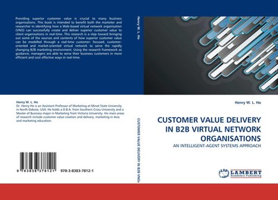 Henry W. L. Ho | CUSTOMER VALUE DELIVERY IN B2B VIRTUAL NETWORK ORGANISATIONS