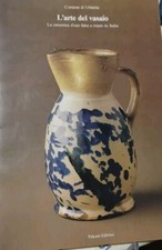 L'arte del Vasaio - la ceramica d'uso in Italia