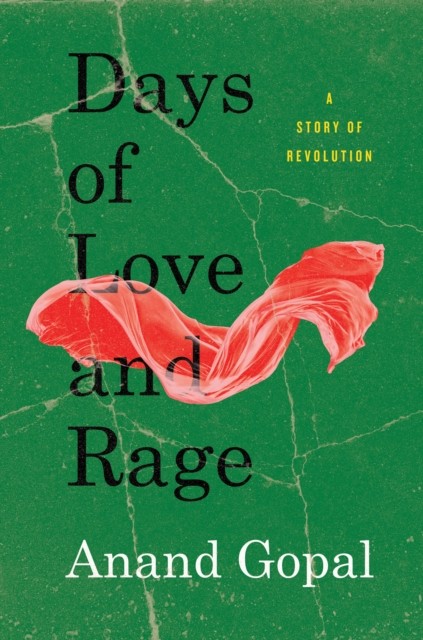 Days Of Love And Rage : A Story Of Revolution Anand Gopal - Image 5