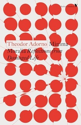 Minima Moralia: Reflections from Damaged Life -  NEW Theodor Adorno 2020