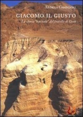 Andrea Grandoni Giacomo il giusto. La storia «nascosta» del fratello (Paperback)