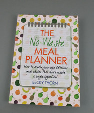 The No-Waste Meal Planner: Create Your Own Meal Chain Becky Thorn
