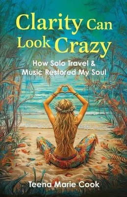 Teena Marie Cook | Clarity Can Look Crazy | Taschenbuch | Englisch (2025)