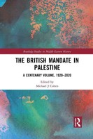 The British Mandate In Palestine A Centenary Volume, 1920-2020 Michael J Cohen