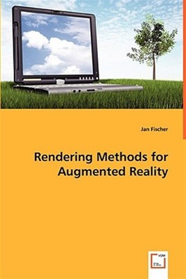 Rendering Methods for Augmented Reality, Paperback by Fischer, Jan, Brand New...