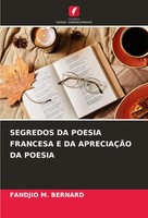 Segredos DA Poesia Francesa E DA ApreciaÇÃO DA Poesia Fandjio M. Bernard Buch
