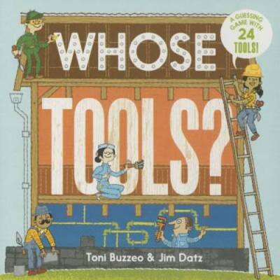 Whose Tools? - Board book By Buzzeo, Toni - GOOD