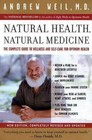 Natural Health, Natural Medicine: The Complete Guide to Wellness and Self - GOOD