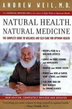 Natural Health, Natural Medicine: The Complete Guide to Wellness and Self - GOOD