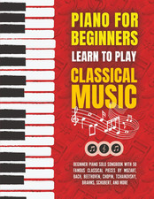 Piano for Beginners: Learn to Play Classical Music - Beginner Piano Solo Songboo