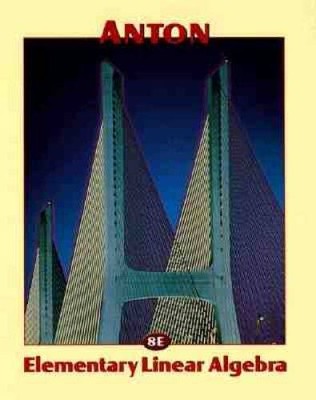 Elementary Linear Algebra - Hardcover By Anton, Howard - GOOD