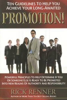 Ten Guidelines to Help You Achieve Your Long-awaited Promotion!: Powerful - GOOD