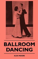 Alex Moore | Ballroom Dancing | Taschenbuch | Englisch (2010) | Willard Press