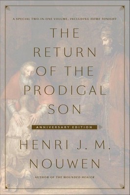 The Return of the Prodigal Son Anniversary Edition: A Special Two-in-One Vol...