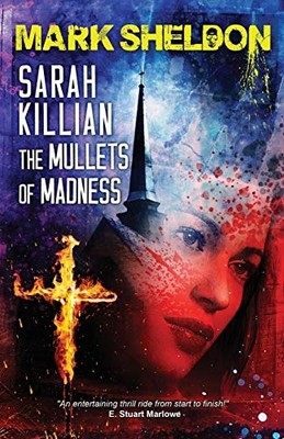 Sarah Killian : the Mullets of Madness -  NEW Mark Sheldon 2019