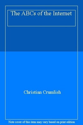 The ABCs of the Internet,Christian Crumlish
