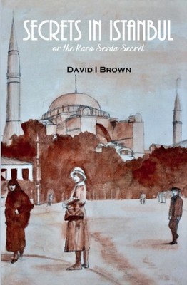Brown - Secrets in Istanbul   or The Kara Sevda Secret - New paperback - X555z