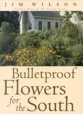 Bulletproof Flowers for the South - Hardcover By Wilson, Jim - GOOD