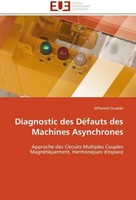 Diagnostic Des DéFauts Des Machines Asynchrones M'hamed Ouadah