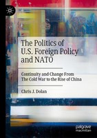 The Politics Of U.S. Foreign Policy And Nato Chris J. Dolan