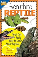 Everything Reptile : What Kids Really Want to Know about Reptiles