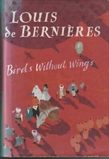 BIRDS WITHOUT WINGS by LOUIS de BERNIERES , HC/DJ 2004