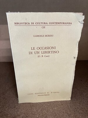 LE OCCASIONI DI UN LIBERTINO (G. B. Casti) Gabriele Muresu Editrice D Anna 1973