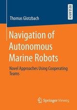 Navigation Of Autonomous Marine Robots: Novel Approaches Usi...