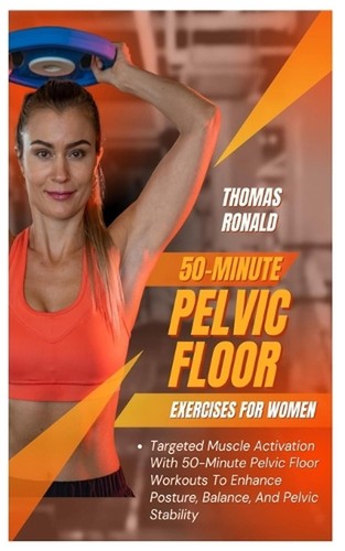50-Minute Pelvic Floor Exercises for Women: Targeted Muscle Activation With 50-M
