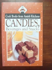 Cook Books from Amish Kitchens: Candies. Beverages and Snacks