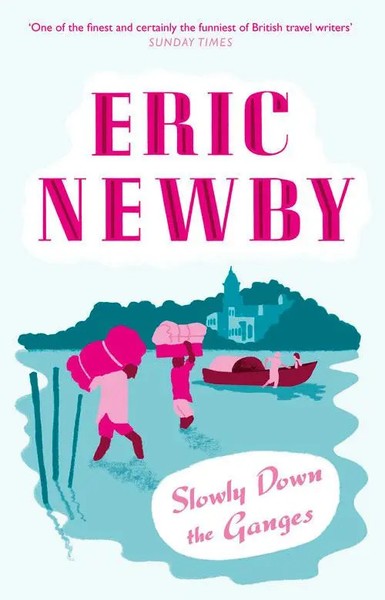 Slowly Down The Ganges | Eric Newby | Englisch | Taschenbuch | 2011-image