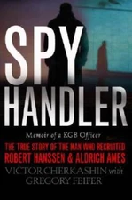 Spy Handler: Memoir of a KGB Officer- The True Story of the Man Who  - VERY GOOD
