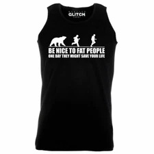 Be Nice to Fat People Vest Men's Funny Slogan Overweight Slogan