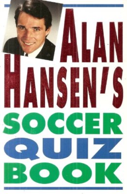 Alan Hansen's Soccer Quiz Book By Alan Hansen, William Walker