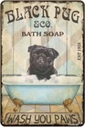 Funny Tin Metal Signs Black Pug Bath Soap Co. Wash Your Paws Vintage Funny Ho