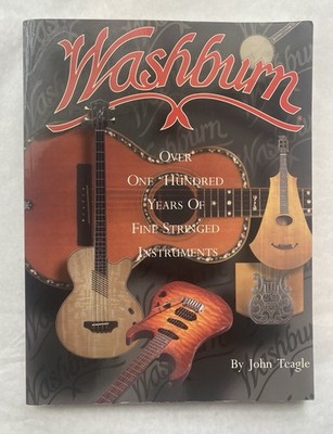 Washburn: Over 100 Years of Fine Stringed - Paperback, by Teagle John - Good
