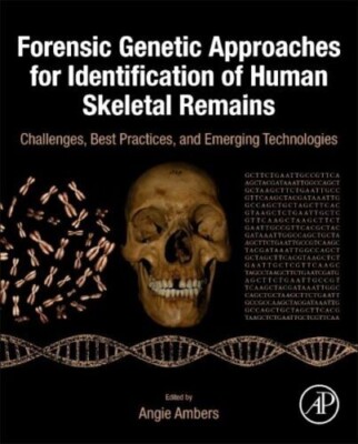 Forensic Genetic Approaches for Identification of Human Skeleta... 9780128157664