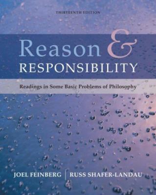 Reason and Responsibility: Readings in Some Basic Problems of Philosophy,...